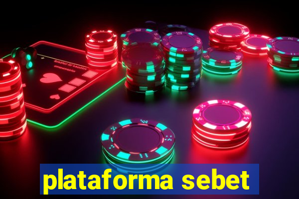 plataforma sebet